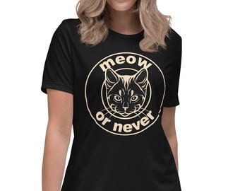 Camiseta Miau o Nunca, Camisa de gato, Camiseta divertida, Regalo para ella, Camisa de gatito, Amantes de los gatos, Felinos, Camiseta