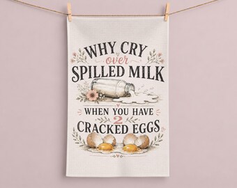 Funny Kitchen Towel Why Cry Over Spilled Milk Cracked Eggs Vintage Kitchen Decor Baking Gift