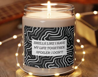 Scented Soy Candle, 9oz Candle, Funny Candle, Home Decor, Fun Sarcastic Gift for Her, Eco Friendly, Hand-Poured, Relaxing Home Decor, witty