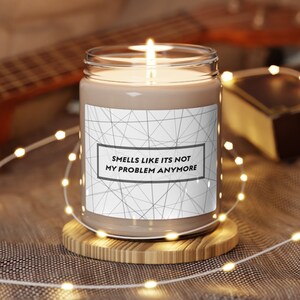 Scented Soy Candle, 9oz Candle, Funny Candle, Home Decor, Fun Sarcastic Gift for Her, Eco Friendly, Hand-Poured, Relaxing Home Decor
