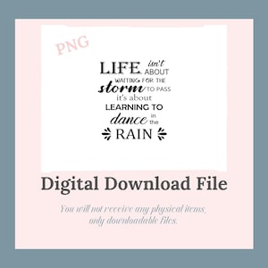 Het leven gaat niet over wachten tot de storm voorbij is, maar leren dansen in de regen, png, digitale download