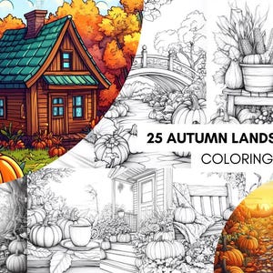May include: A coloring page featuring 25 autumn landscape scenes. The scenes include a cozy cabin, a bridge over a stream, a pumpkin patch, and a fall harvest scene with corn and gourds. The text "25 AUTUMN LANDSCAPE COLORING PAGE" is at the bottom of the image.