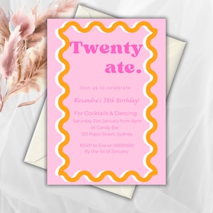 Twenty Ate, 28th Birthday Invitation, Pink and Orange Invite, Editable Invite, Birthday Invitation Template, Wavy Birthday Invitation