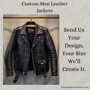 May include: A black leather biker jacket with a zip fastening and a quilted lining. The jacket has a star-shaped detail on the collar and a label that reads "The Motorcycle Shop". The text "Send Us Your Design, Your Size We'll Create It." is displayed on the right side of the image. The text "Hummingbirdwears.etsy.com" is displayed at the bottom of the image.