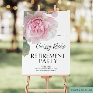 May include: A white sign on a wooden easel with the text "Welcome to Chrissy Rose's Retirement Party" in black script. A large pink watercolor rose is in the upper left corner. The date 08.20.2028 and a thank you message are at the bottom.