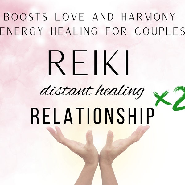 REIKI HEALING for RELATIONSHIP, energy healing for couples, remove blocks, reignite passion, improve communication. Quantum therapy for love