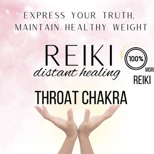 May include: A pink and white watercolor background with the text "EXPRESS YOUR TRUTH, MAINTAIN HEALTHY WEIGHT" and "REIKI distant healing THROAT CHAKRA". A gold circle with the text "100% MORE REIKI" is in the upper right corner.