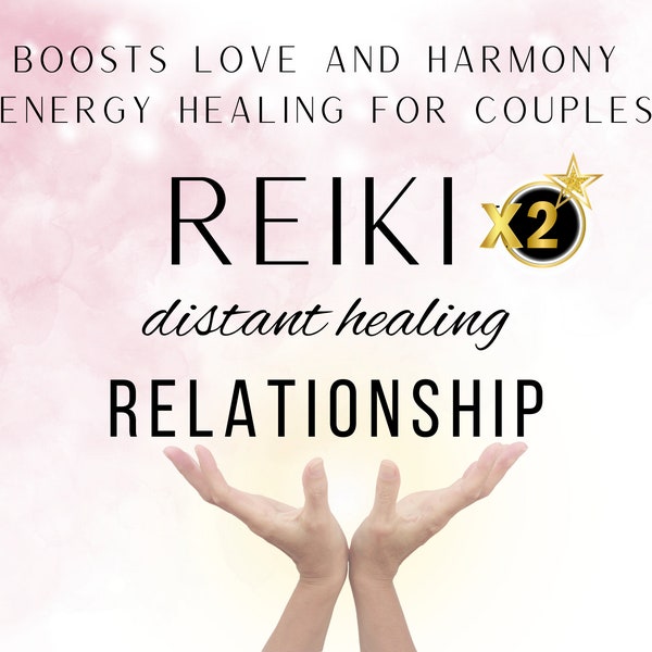 REIKI HEALING for RELATIONSHIP, energy healing for couples, remove blocks, reignite passion, improve communication. Quantum therapy for love