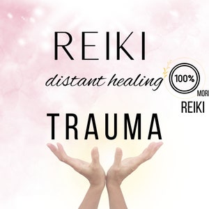 May include: Reiki distant healing for trauma. The image shows a pair of hands with palms facing up, with the text "Reiki distant healing" and "Trauma" in black lettering. A circle with the text "100% More Reiki" is in the upper right corner.