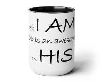 I Am His Two-Tone Coffee Mugs, 15oz