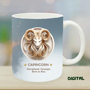 May include: White ceramic mug featuring a Capricorn zodiac design. The design includes a detailed illustration of a goat's head in gold and white, with the word "CAPRICORN" and the text "Disciplined. Strategic. Born to Rise." printed on the mug.