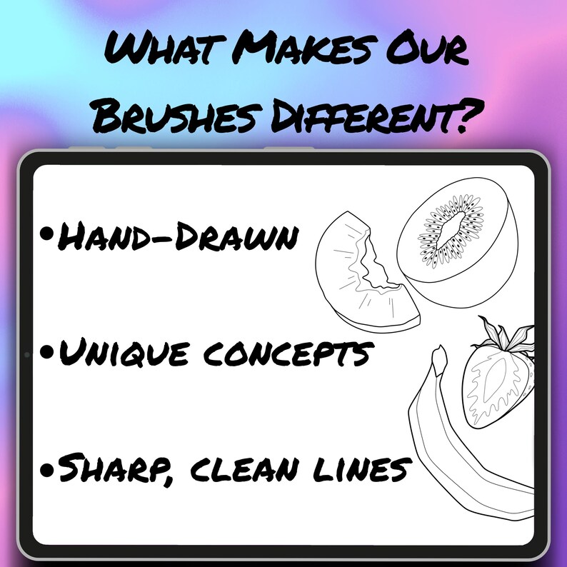 May include: A digital tablet displays text: "WHAT MAKES OUR BRUSHES DIFFERENT?" followed by bullet points: "HAND-DRAWN", "UNIQUE CONCEPTS", and "SHARP, CLEAN LINES". Illustrations of fruit, including a kiwi, banana, and strawberry, are also present.