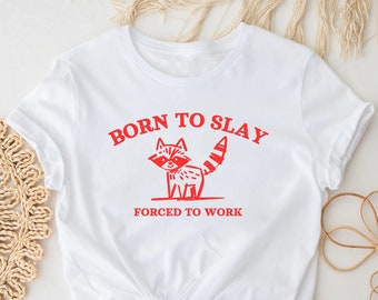 Born To Slay Forced To Work, Funny Sweatshirt, Funny Crewneck, Raccoon Sweater, Vintage Cartoon Sweater, Unisex Tshirt