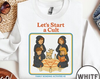 Let’s Start a Cult Sweatshirt, Funny Dark Humor Retro Design, Spooky Cute Kids Parody, Vintage Occult Aesthetic Shirt, Halloween Meme Gift