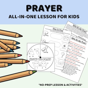 May include: A children's prayer lesson titled "PRAYER ALL-IN-ONE LESSON FOR KIDS" is shown. The lesson includes worksheets with the phrases "How to Pray" and "Why Do We Pray?" along with illustrations and text. Several coloured pencils are in the foreground.
