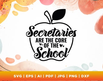 Secretaries Are The Core Of The School Svg, School Secretary Gift Shirt SVG, Funny Quote Saying SVG, Staff, Png, Svg, sublimation.