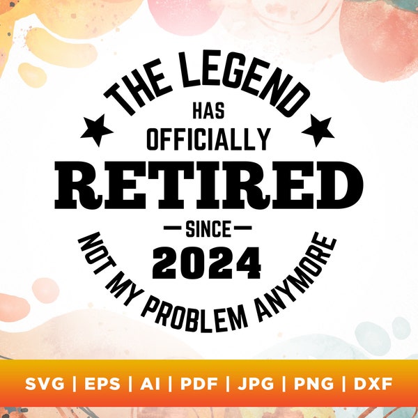 Retirement svg, Retired svg, The Legend Has Officially Retired svg, Png, Svg, sublimation, Silhouette, happy retirement svg, Pension svg.