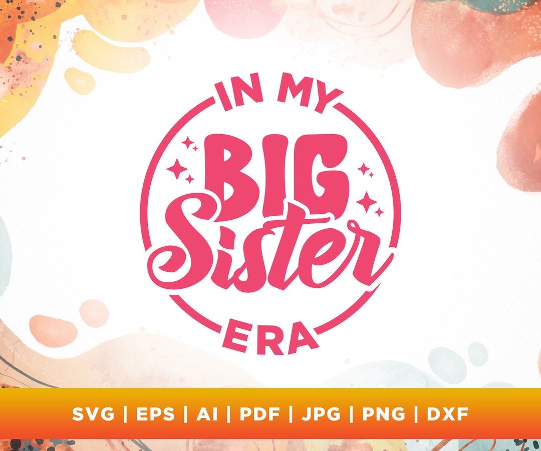 In My Big Sister Era Svg, Big Sister SVG, Png, Svg, in My Big Sister ...