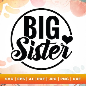 Big Sister Svg, Sister Shirt Svg, Cricut, Sublimation, New Sibling Shirt design, Toddler Svg, Promoted to Big Sister Svg, Big Sister Png.