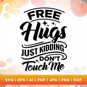 Freie Hugs Just Kidding Don't Touch Me svg, Freie Hugs svg, Cricut, Sublimation, Just Kidding svg, Touch Me svg, Kidding Don't touch me png.