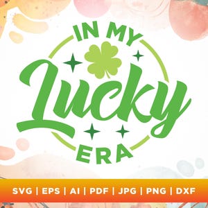 In My Lucky Era Svg, Shamrock svg, Sublimation, St Patty&#39;s Day Svg, St Patricks Coquette svg, St Patrick&#39;s Day svg, Lucky svg, Irish Png.