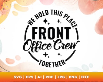 Front Office Crew svg, Png, Svg, We Hold This Place Together svg, Front office T-shirt svg, Front office gifts svg, Front Office Crew png.