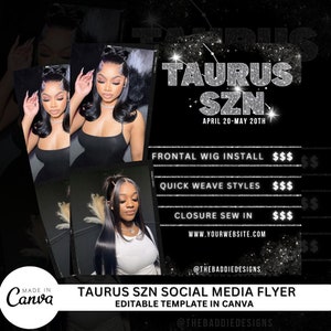 May include: A social media flyer for a hair salon advertising services for the month of April and May. The flyer features a black and white image of a woman with long black hair and the text "Taurus SZN" with the dates "April 20-May 20th". The flyer also lists the services offered, including frontal wig install, quick weave styles, and closure sew in, with prices listed as "$$$ ". The flyer includes the website address "www.yourwebsite.com" and the social media handle "@thebaddiedesigns".