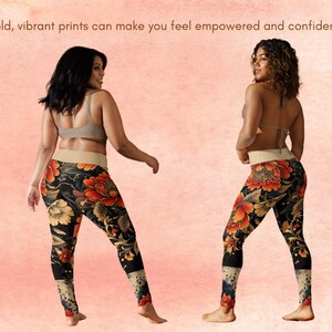 May include: Two people wearing black leggings with a floral design of red, orange, and yellow flowers. The leggings have a beige waistband and a decorative pattern at the ankles. The text reads: "Bold, vibrant prints can make you feel empowered and confident."