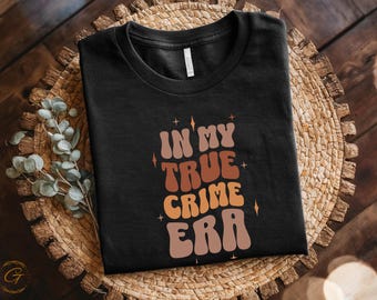 True Crime Era T-Shirt: Funny Retro Graphic Tee