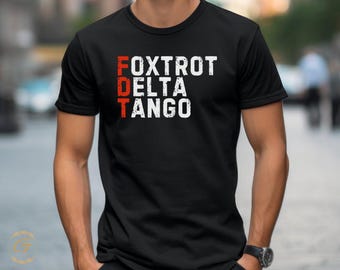 Foxtrot Delta Tango T-Shirt, Military Phonetic Alphabet Cool Graphic Shirt for Casual Wear, Unique Shirt Gift for Him or Her, Fun Casual Top