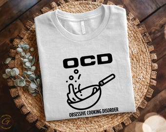 Funny Cooking T-Shirt: Obsessive Chef Humor Tee, Foodie Gift