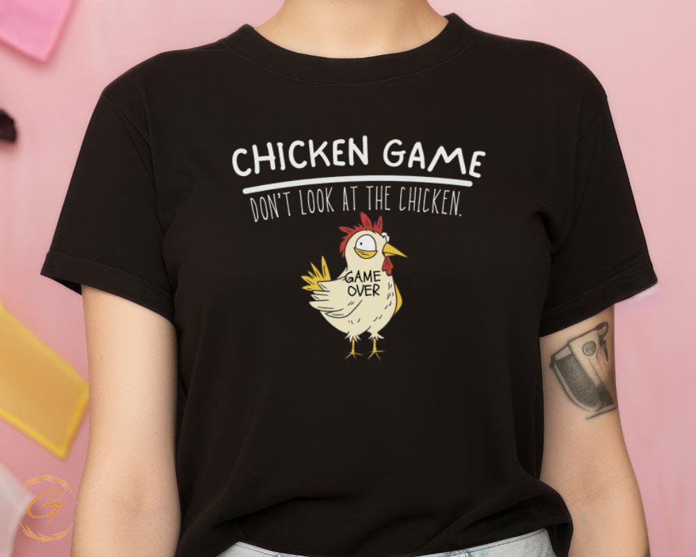 Chicken Game T-Shirt, Funny Chicken Shirt, Don't Look At The Chicken Shirt, Humor Graphic Tee, Game Over Chicken Top, Unique Gift Idea Shirt