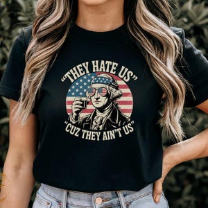4th of July Tee, Patriotic Tee, Vintage USA Themed Shirt, They Hate Us Cuz They Ain&#39;t Us TShirt, American Flag Casual Top, Retro 4th of July