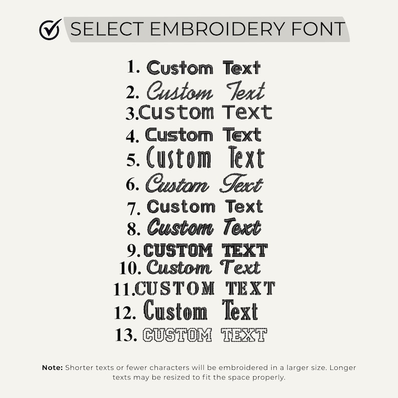 May include: A graphic displaying 13 different embroidery font styles, each labeled with "Custom Text." The text "Select Embroidery Font" is at the top. A note at the bottom explains text sizing based on character count.