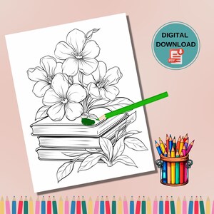 May include: Black and white line art of flowers and books, with a green colored pencil adding color to the image. A digital download icon is in the upper right corner. A collection of colored pencils is in a small container.