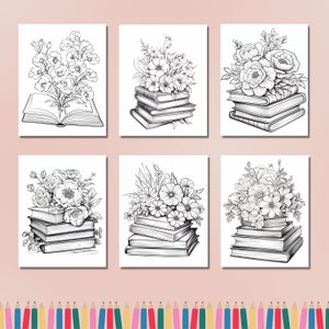 May include: Six black and white floral coloring pages. Each page features a different arrangement of flowers atop a stack of books. One page shows flowers emerging from an open book. The pages are surrounded by a row of colorful pencils.