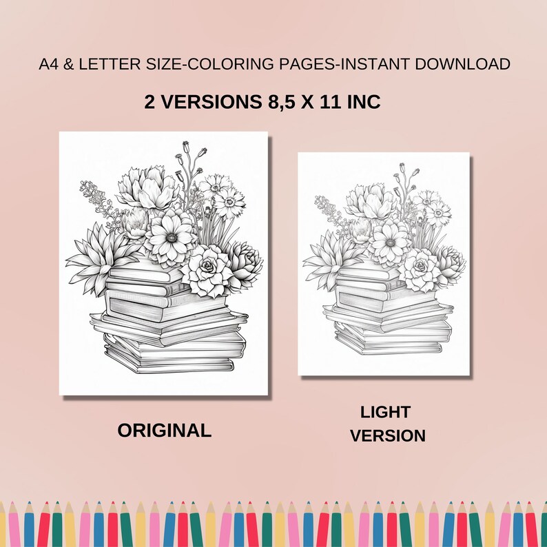 May include: Black and white coloring pages featuring a floral arrangement atop a stack of books. The image includes two versions, labeled "Original" and "Light Version", with the text "A4 & LETTER SIZE-COLORING PAGES-INSTANT DOWNLOAD" and "2 VERSIONS 8.5 X 11 INC".