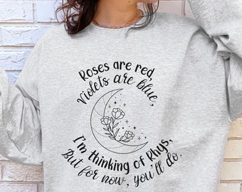 ACOTAR Sweatshirt, Bookish Shirt, Romantasy, Enemies to Lovers, Romance Reader, Book Lover Shirt, Fantasy Reader, Rhysand, ACOTAR merch