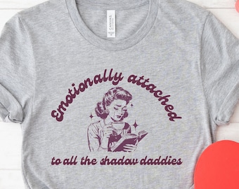 Emotionally Attached Bookish Shirt: Romance Reader Gift