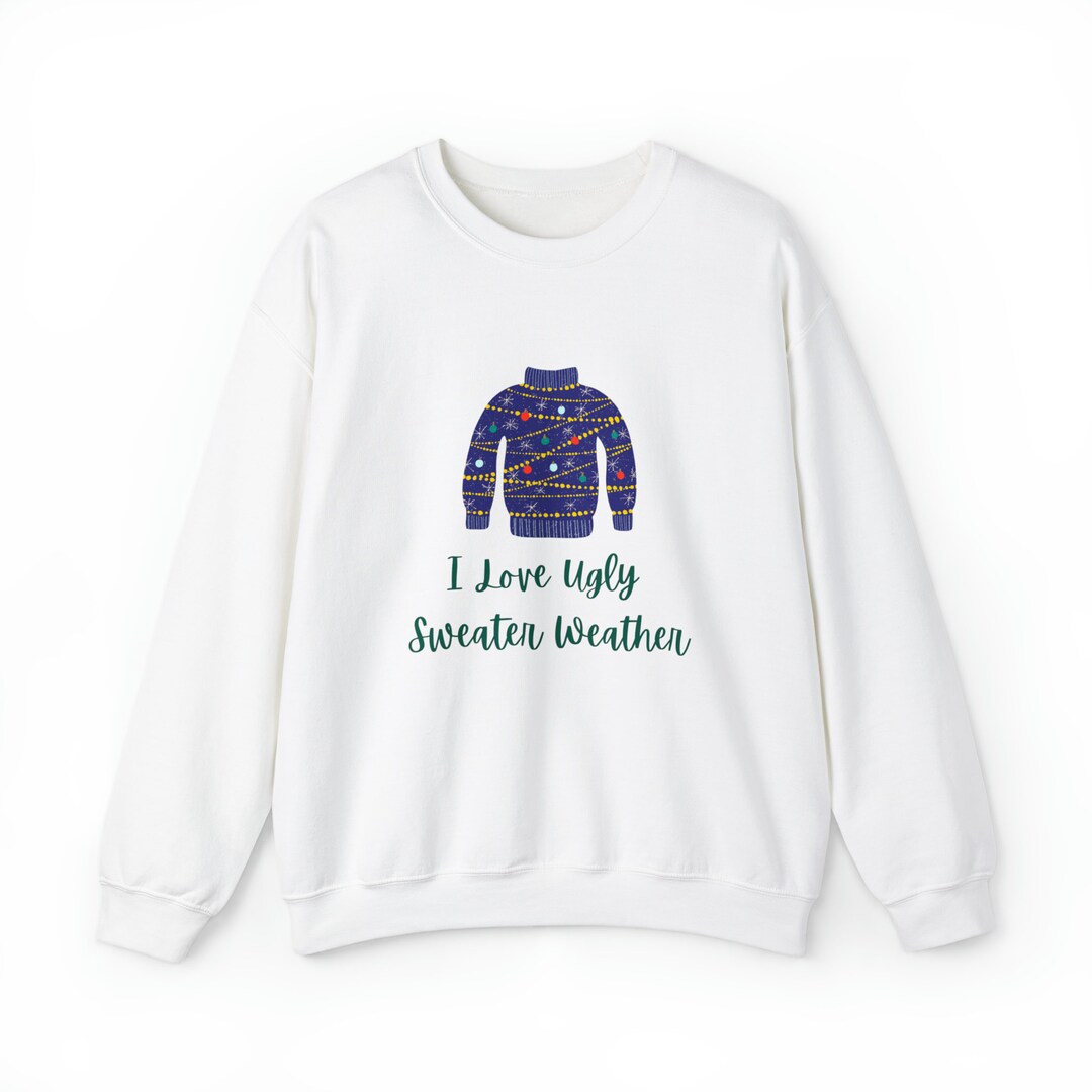 I Love Ugly Sweater Weather Unisex Heavy Blend™ Crewneck Sweatshirt Ugly Sweater Sweatshirt Ugly