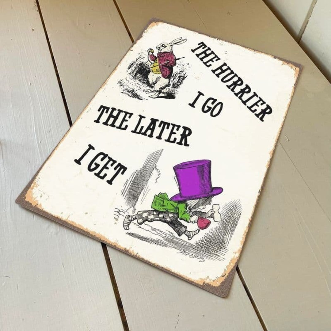 Alice in Wonderland, White Rabbit Hurrier I Go the Later I Get Metal ...
