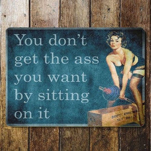 You Don&#39;t Get The Ass you want sitting On It - Pin Up Girl Metal Wall Sign - Vintage Wall Sign | Retro Sign | Wall Art