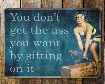 You Don't Get The Ass you want sitting On It - Pin Up Girl Metal Wall Sign - Vintage Wall Sign | Retro Sign | Wall Art