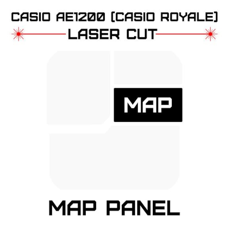 May include: White laser-cut panel with the text "CASIO AE1200 [CASIO ROYALE] LASER CUT" at the top. A black rectangle with the word "MAP" is on the right. The words "MAP PANEL" are at the bottom.