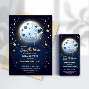 May include: A blue and gold baby shower invitation with a cartoon astronaut on the moon. The text reads "We are Over the Moon. Please join us for a baby shower honoring Samantha Williams. Sat, Jul 13 at 2 pm. 123 Street Address Lane, Cy. St. RSVP to Samantha at 123-456-7890."
