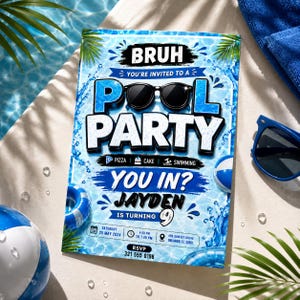 May include: A rectangular pool party invitation card featuring blue water graphics, palm leaf accents, and black sunglasses. The text reads: BRUH YOU'RE INVITED TO A POOL PARTY PIZZA CAKE SWIMMING YOU IN? JAYDEN IS TURNING 9 SATURDAY 25 MAY 2024 4:00 PM TO 7:00 PM 456 SUNSET DRIVE ORLANDO, FL 32801 RSVP 321 555 0198.