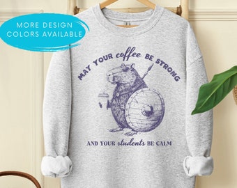 Ironic Teacher Sweatshirt, Fun Gift for New Teacher, Meme Shirt, Unisex Capybara Shirt,Tired Teacher Shirt Comfort Color, Trendy Sweatshirt