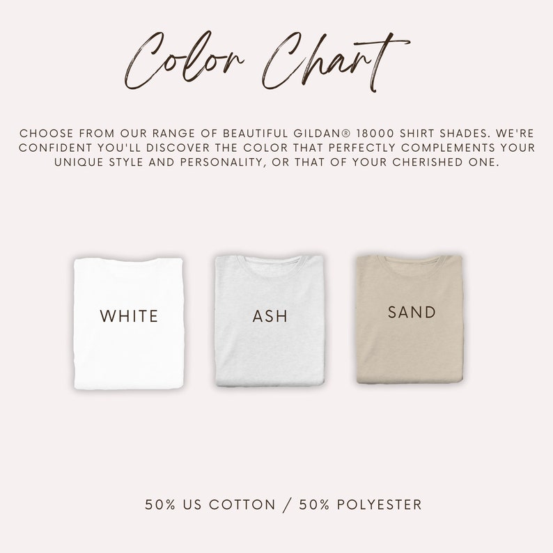 May include: Color chart showing three t-shirt colors: white, ash, and sand. The text "Color Chart" is at the top of the image. The text "50% US Cotton / 50% Polyester" is at the bottom of the image.
