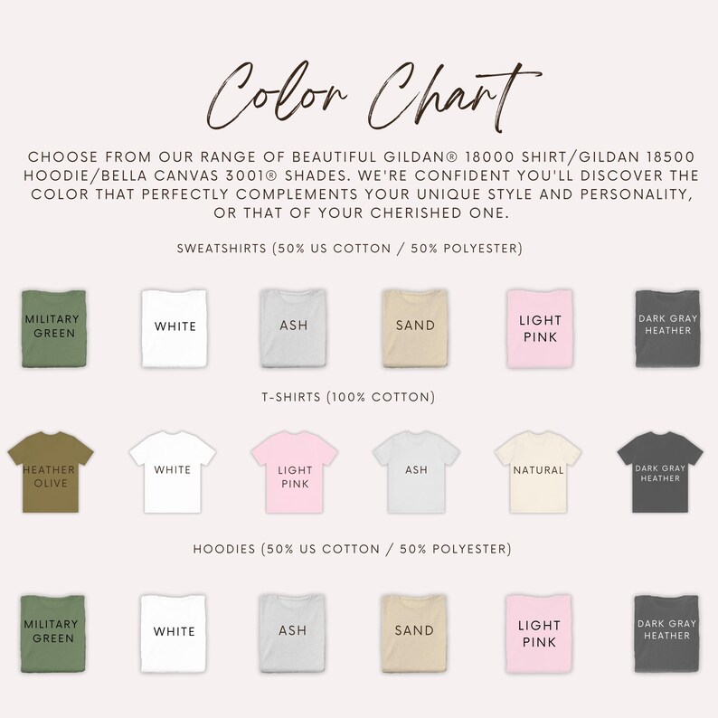 May include: Color chart showcasing various t-shirt, sweatshirt, and hoodie colors. The chart includes shades like military green, white, ash, sand, light pink, and dark gray heather. The text reads "Color Chart" in elegant script.