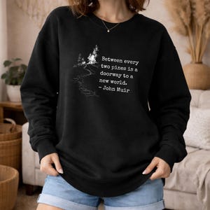 John Muir Shirt Hiking Quote Nature Enthusiast Outdoor Apparel Mountain Trail Forest Design Minimalist Adventure Wear Men Gift Birthday image 7